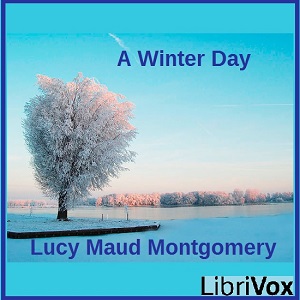 A Winter Day - Lucy Maud Montgomery Audiobooks - Free Audio Books | Knigi-Audio.com/en/
