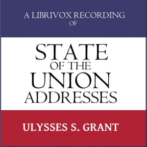 State of the Union Addresses by United States Presidents (1869 - 1876) - Ulysses S. Grant Audiobooks - Free Audio Books | Knigi-Audio.com/en/