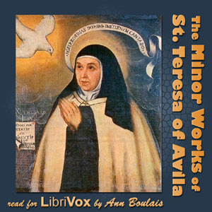 The Minor Works of St Teresa of Avila - Saint Teresa of Avila Audiobooks - Free Audio Books | Knigi-Audio.com/en/