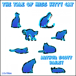 The Tale of Miss Kitty Cat - Arthur Scott Bailey Audiobooks - Free Audio Books | Knigi-Audio.com/en/