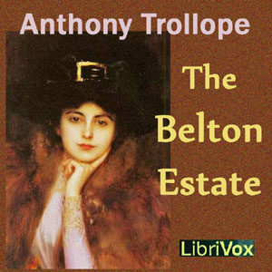 The Belton Estate - Anthony Trollope Audiobooks - Free Audio Books | Knigi-Audio.com/en/