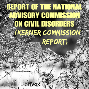 Report of the National Advisory Commission on Civil Disorders (Kerner Commission Report) - National Advisory Commission on Civil Disorders Audiobooks - Free Audio Books | Knigi-Audio.com/en/