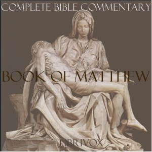 Concise Commentary on the Bible - Book of Matthew - Matthew HENRY Audiobooks - Free Audio Books | Knigi-Audio.com/en/