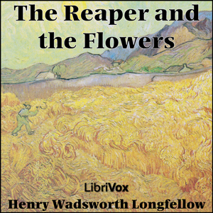 The Reaper And The Flowers - Henry Wadsworth Longfellow Audiobooks - Free Audio Books | Knigi-Audio.com/en/