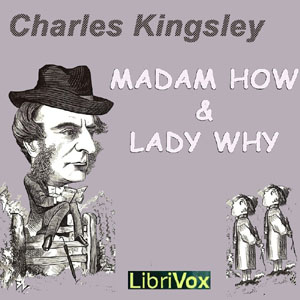 Madam How and Lady Why - Charles Kingsley Audiobooks - Free Audio Books | Knigi-Audio.com/en/