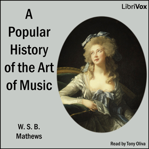 A Popular History of the Art of Music - W. S. B. MATHEWS Audiobooks - Free Audio Books | Knigi-Audio.com/en/