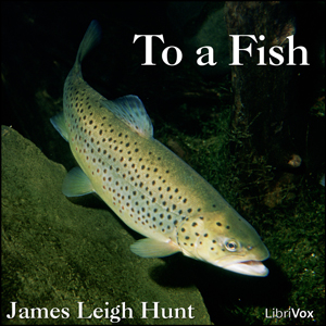 To a Fish - Leigh HUNT Audiobooks - Free Audio Books | Knigi-Audio.com/en/