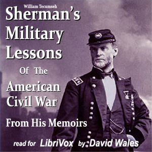 Sherman’s Military Lessons Of The American Civil War, From His Memoirs - William Tecumseh SHERMAN Audiobooks - Free Audio Books | Knigi-Audio.com/en/