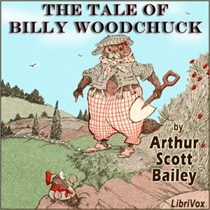 The Tale of Billy Woodchuck - Arthur Scott Bailey Audiobooks - Free Audio Books | Knigi-Audio.com/en/