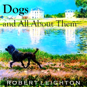 Dogs and All About Them - Robert LEIGHTON Audiobooks - Free Audio Books | Knigi-Audio.com/en/