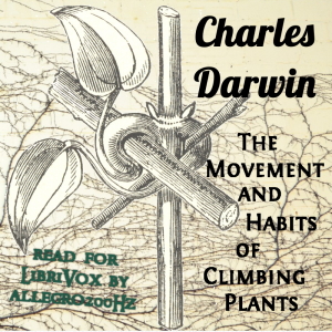 The Movement and Habits of Climbing Plants - Charles Darwin Audiobooks - Free Audio Books | Knigi-Audio.com/en/