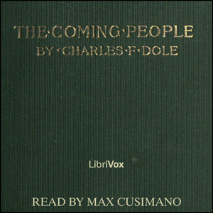 The Coming People - Charles F. DOLE Audiobooks - Free Audio Books | Knigi-Audio.com/en/