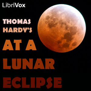 At A Lunar Eclipse - Thomas Hardy Audiobooks - Free Audio Books | Knigi-Audio.com/en/