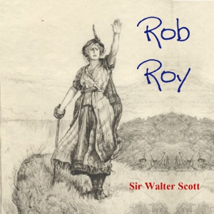 Rob Roy - Sir Walter Scott Audiobooks - Free Audio Books | Knigi-Audio.com/en/