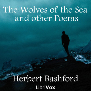 The Wolves of the Sea and other Poems - Herbert BASHFORD Audiobooks - Free Audio Books | Knigi-Audio.com/en/