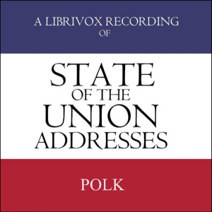 State of the Union Addresses by United States Presidents (1845 - 1848) - James K. POLK Audiobooks - Free Audio Books | Knigi-Audio.com/en/