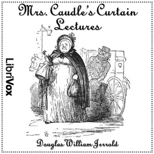 Mrs. Caudle's Curtain Lectures - Douglas William JERROLD Audiobooks - Free Audio Books | Knigi-Audio.com/en/