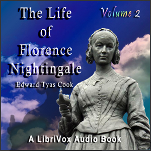 The Life of Florence Nightingale, Volume 2 - Edward Tyas COOK Audiobooks - Free Audio Books | Knigi-Audio.com/en/