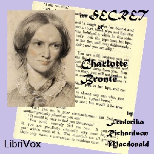 The Secret of Charlotte Brontë - Frederika Richardson MACDONALD Audiobooks - Free Audio Books | Knigi-Audio.com/en/