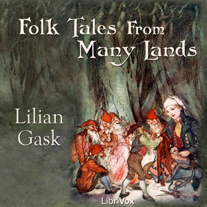 Folk Tales from Many Lands - Lilian GASK Audiobooks - Free Audio Books | Knigi-Audio.com/en/