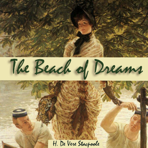 The Beach of Dreams - H. De Vere Stacpoole Audiobooks - Free Audio Books | Knigi-Audio.com/en/