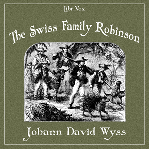 The Swiss Family Robinson (Version 2) - Johann David WYSS Audiobooks - Free Audio Books | Knigi-Audio.com/en/