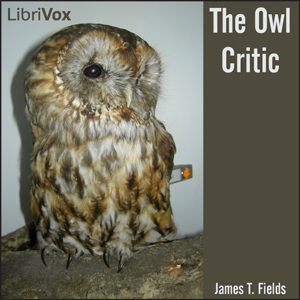 The Owl Critic - James Thomas FIELDS Audiobooks - Free Audio Books | Knigi-Audio.com/en/