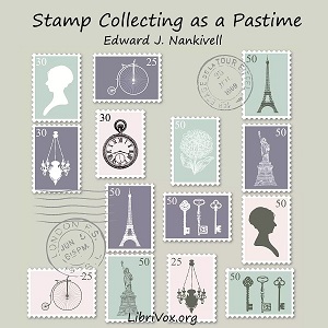Stamp Collecting as a Pastime - Edward J. NANKIVELL Audiobooks - Free Audio Books | Knigi-Audio.com/en/