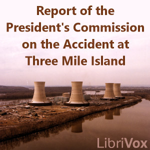 Report of the President's Commission on the Accident at Three Mile Island - PRESIDENT'S COMMISSION ON THE ACCIDENT AT THREE M Audiobooks - Free Audio Books | Knigi-Audio.com/en/