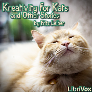 Kreativity for Kats & Other Stories - Fritz Leiber Audiobooks - Free Audio Books | Knigi-Audio.com/en/