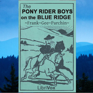 The Pony Rider Boys on the Blue Ridge - Frank Gee Patchin Audiobooks - Free Audio Books | Knigi-Audio.com/en/