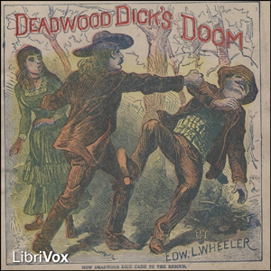 Deadwood Dick's Doom; or, Calamity Jane's Last Adventure - Edward L. Wheeler Audiobooks - Free Audio Books | Knigi-Audio.com/en/