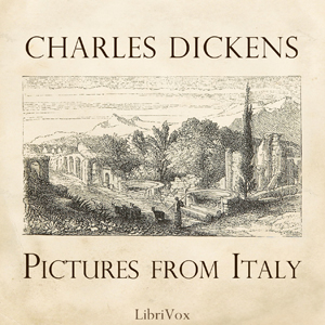 Pictures from Italy - Charles Dickens Audiobooks - Free Audio Books | Knigi-Audio.com/en/