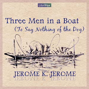 Three Men in a Boat (To Say Nothing of the Dog) - Jerome K. Jerome Audiobooks - Free Audio Books | Knigi-Audio.com/en/