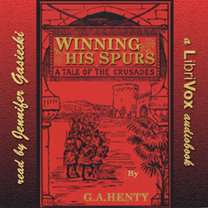 Winning His Spurs: A Tale of the Crusades - G. A. Henty Audiobooks - Free Audio Books | Knigi-Audio.com/en/