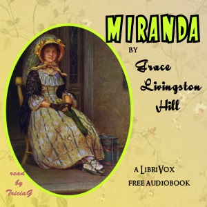 Miranda - Grace Livingston Hill Audiobooks - Free Audio Books | Knigi-Audio.com/en/