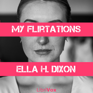 My Flirtations - Ella Hepworth DIXON Audiobooks - Free Audio Books | Knigi-Audio.com/en/