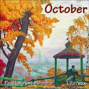 October (Dunbar version) - Paul Laurence Dunbar Audiobooks - Free Audio Books | Knigi-Audio.com/en/