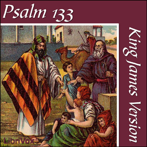 Bible (KJV) 19: Psalm 133 - King James Version Audiobooks - Free Audio Books | Knigi-Audio.com/en/