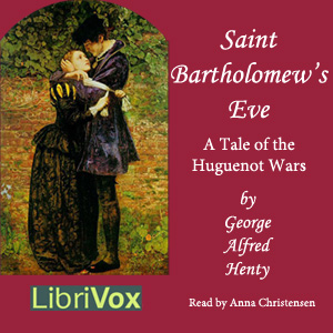 St. Bartholomew's Eve - G. A. Henty Audiobooks - Free Audio Books | Knigi-Audio.com/en/