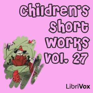 Children's Short Works, Vol. 027 - Various Audiobooks - Free Audio Books | Knigi-Audio.com/en/
