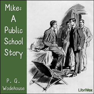 Mike: A Public School Story - P. G. Wodehouse Audiobooks - Free Audio Books | Knigi-Audio.com/en/