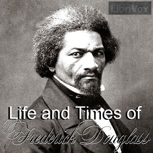 Life and Times of Frederick Douglass - Frederick DOUGLASS Audiobooks - Free Audio Books | Knigi-Audio.com/en/