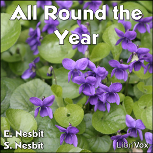 All Round the Year - E. Nesbit Audiobooks - Free Audio Books | Knigi-Audio.com/en/