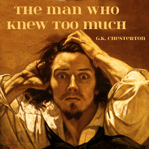 The Man Who Knew Too Much - G. K. Chesterton Audiobooks - Free Audio Books | Knigi-Audio.com/en/