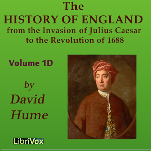 History of England from the Invasion of Julius Caesar to the Revolution of 1688, Volume 1D - David Hume Audiobooks - Free Audio Books | Knigi-Audio.com/en/