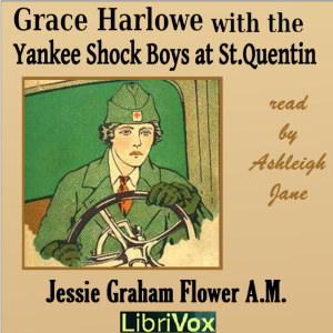 Grace Harlowe with the Yankee Shock Boys at St. Quentin - Jessie Graham Flower Audiobooks - Free Audio Books | Knigi-Audio.com/en/