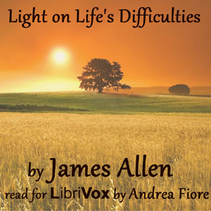 Light on Life’s Difficulties - James Allen Audiobooks - Free Audio Books | Knigi-Audio.com/en/