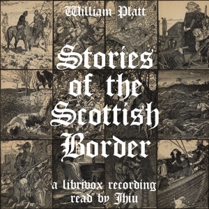 Stories of the Scottish Border - William  PLATT Audiobooks - Free Audio Books | Knigi-Audio.com/en/