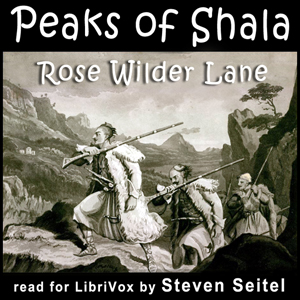 Peaks of Shala - Rose Wilder Lane Audiobooks - Free Audio Books | Knigi-Audio.com/en/
